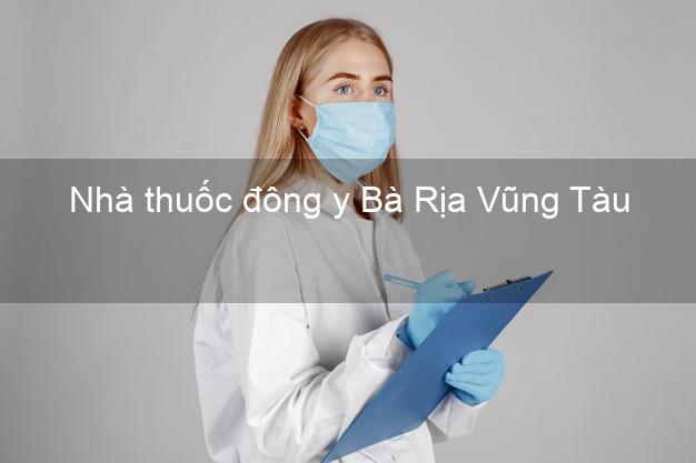 Nhà thuốc đông y Bà Rịa Vũng Tàu