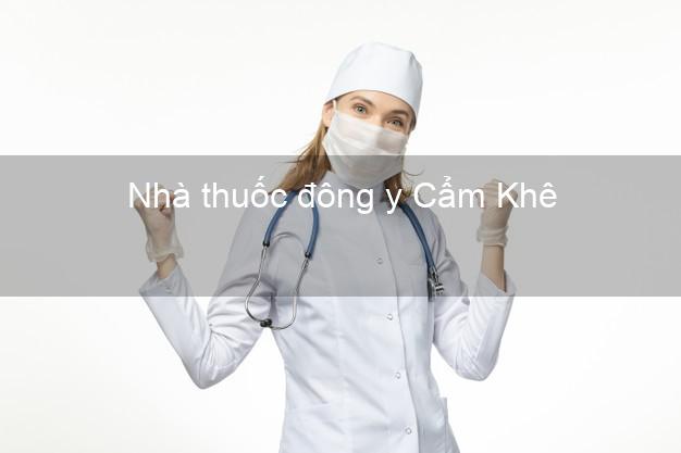Nhà thuốc đông y Cẩm Khê Phú Thọ