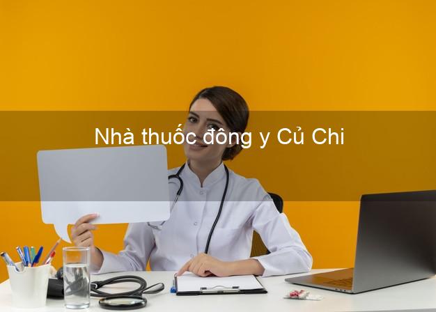 Nhà thuốc đông y Củ Chi Hồ Chí Minh