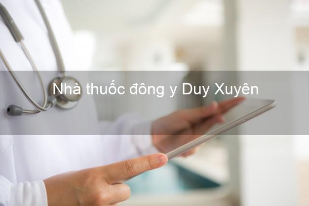 Nhà thuốc đông y Duy Xuyên Quảng Nam