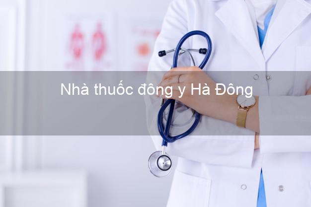 Nhà thuốc đông y Hà Đông Hà Nội