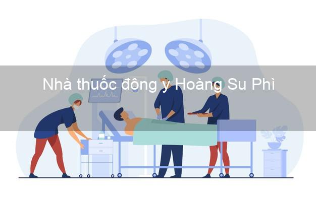 Nhà thuốc đông y Hoàng Su Phì Hà Giang