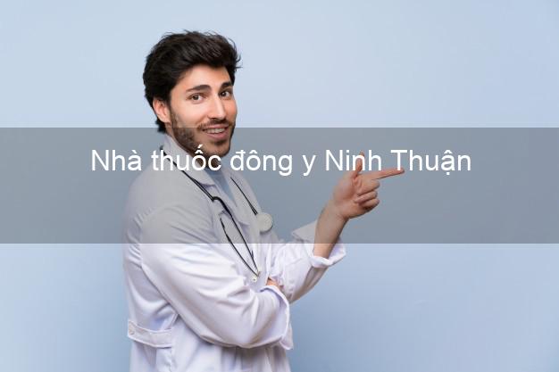 Nhà thuốc đông y Ninh Thuận