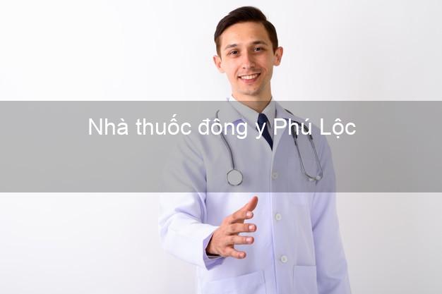 Nhà thuốc đông y Phú Lộc Thừa Thiên Huế