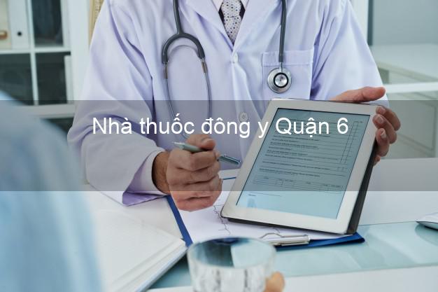 Nhà thuốc đông y Quận 6 Hồ Chí Minh