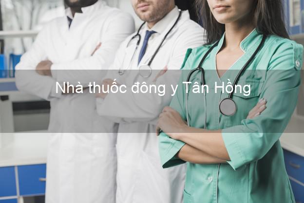 Nhà thuốc đông y Tân Hồng Đồng Tháp