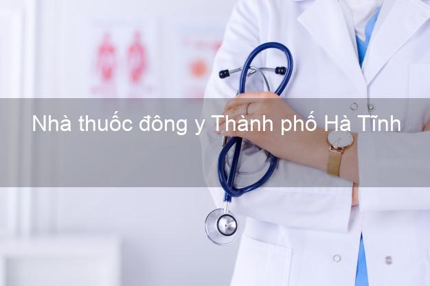 Nhà thuốc đông y Thành phố Hà Tĩnh