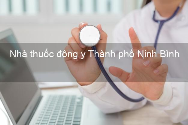 Nhà thuốc đông y Thành phố Ninh Bình