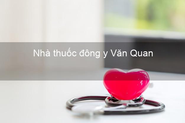 Nhà thuốc đông y Văn Quan Lạng Sơn