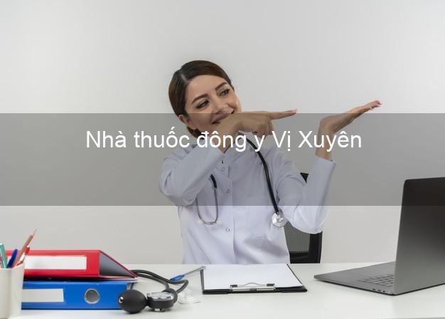 Nhà thuốc đông y Vị Xuyên Hà Giang