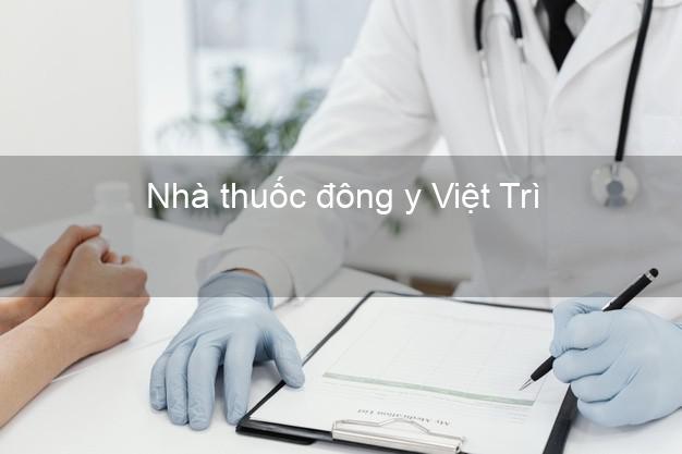 Nhà thuốc đông y Việt Trì Phú Thọ