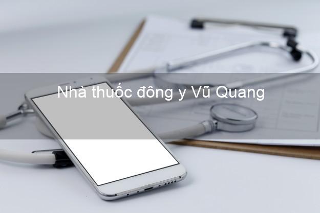 Nhà thuốc đông y Vũ Quang Hà Tĩnh
