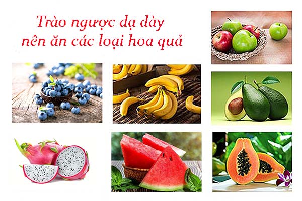 Trào ngược dạ dày nên ăn hoa quả gì?